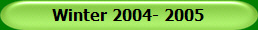 Winter 2004- 2005
