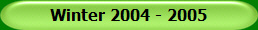 Winter 2004 - 2005