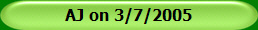 AJ on 3/7/2005