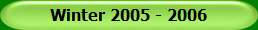 Winter 2005 - 2006
