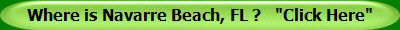 Where is Navarre Beach, FL ?   "Click Here"
