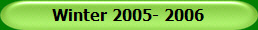 Winter 2005- 2006