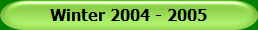 Winter 2004 - 2005